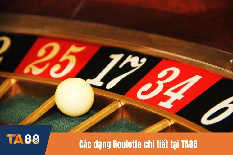 Các dạng Roulette chi tiết tại TA88