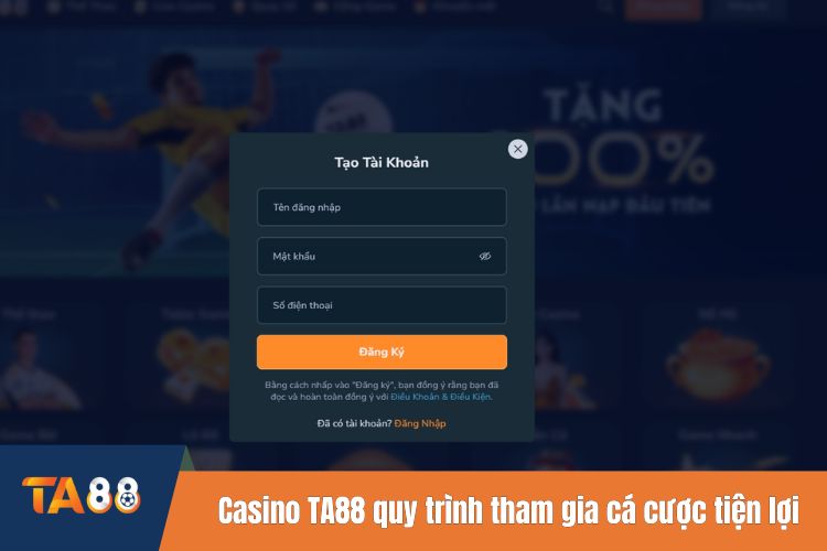 Casino TA88 quy trình tham gia cá cược tiện lợi