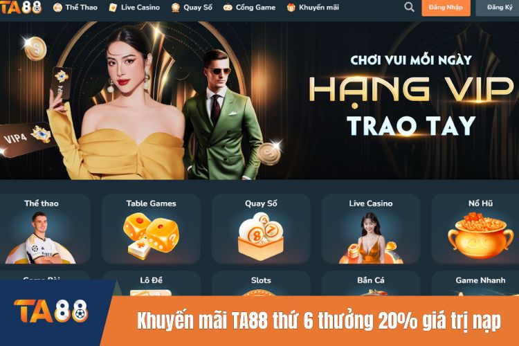 Chương trình khuyến mãi TA88 thứ 6 thưởng 20% giá trị nạp