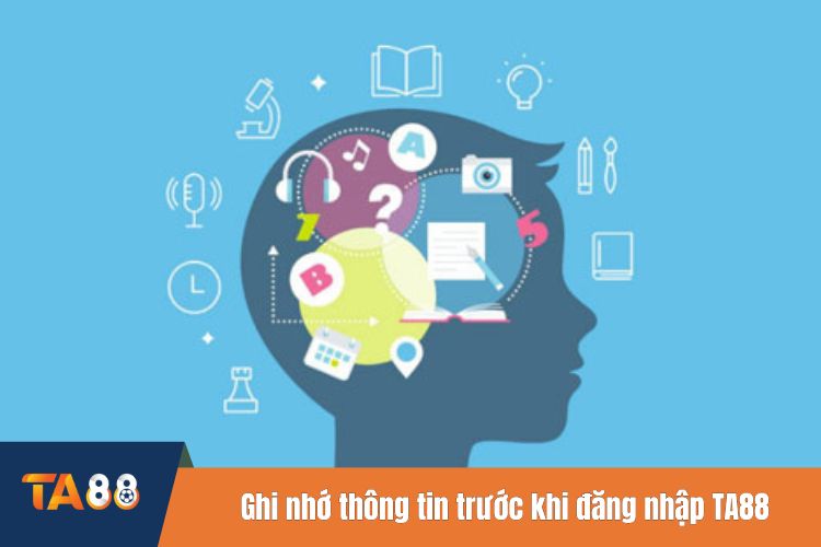 Ghi nhớ thông tin trước khi đăng nhập TA88