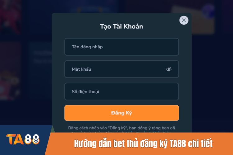 Hướng dẫn bet thủ đăng ký TA88 chi tiết