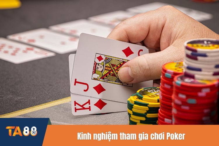 Kinh nghiệm tham gia chơi Poker