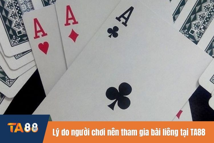 Lý do người chơi nên tham gia trải nghiệm bài liêng tại TA88