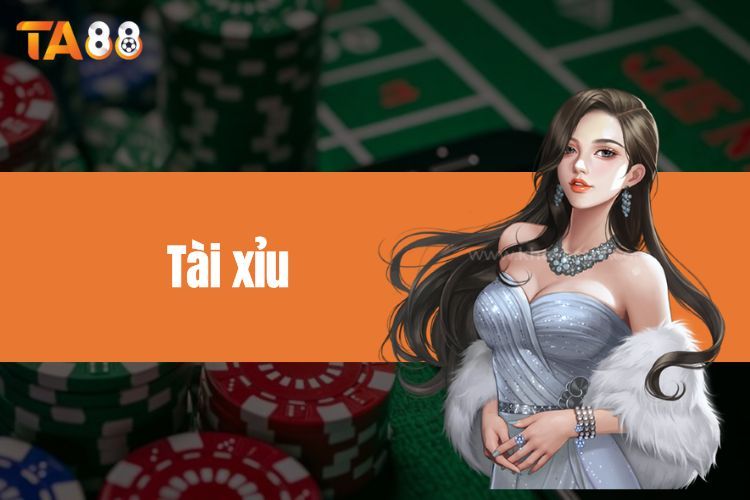 Tài xỉu TA88 - Siêu phẩm casino cá cược đình đám 2024