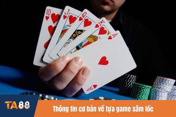 Thông tin cơ bản về tựa game sâm lốc